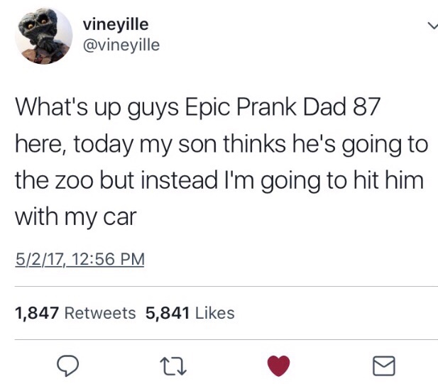 angle - vineyille What's up guys Epic Prank Dad 87 here, today my son thinks he's going to the zoo but instead I'm going to hit him with my car 5217, 1,847 5,841