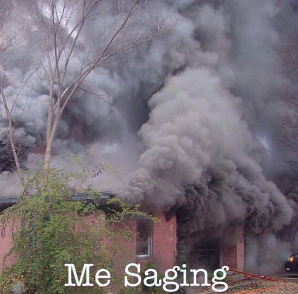 me saging my house - Me Saging