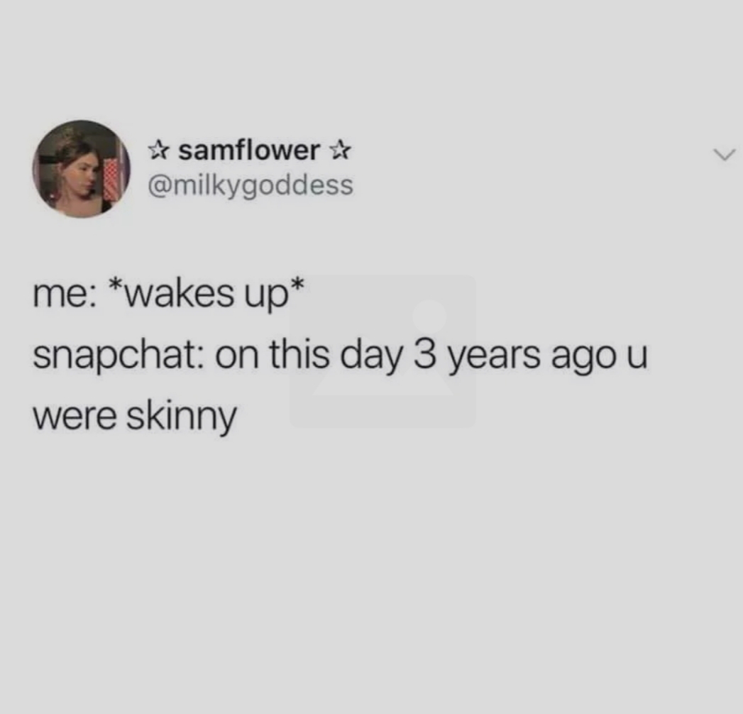document - samflower me wakes up snapchat on this day 3 years ago u were skinny