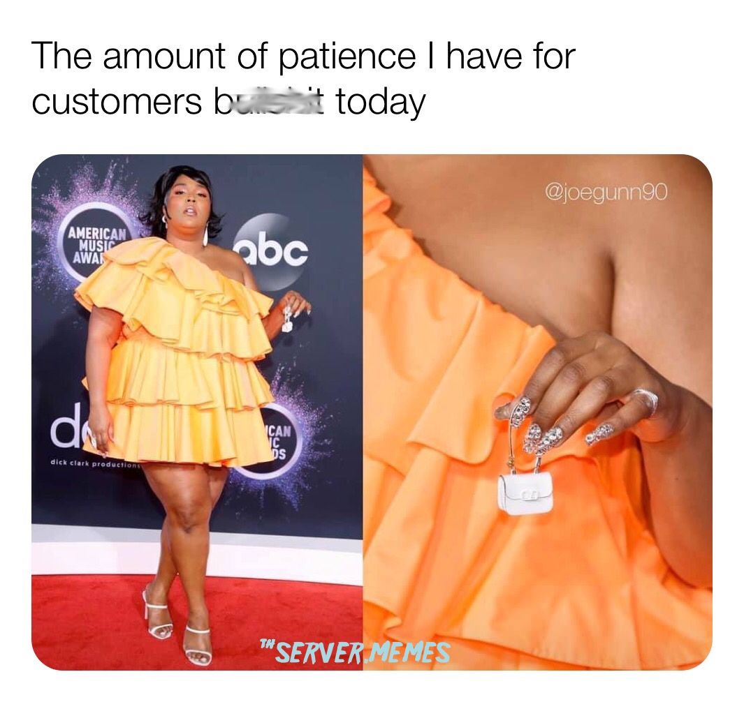 Lizzo - The amount of patience I have for customers buits today American Music Awat abc dick clark productions "Server Memes