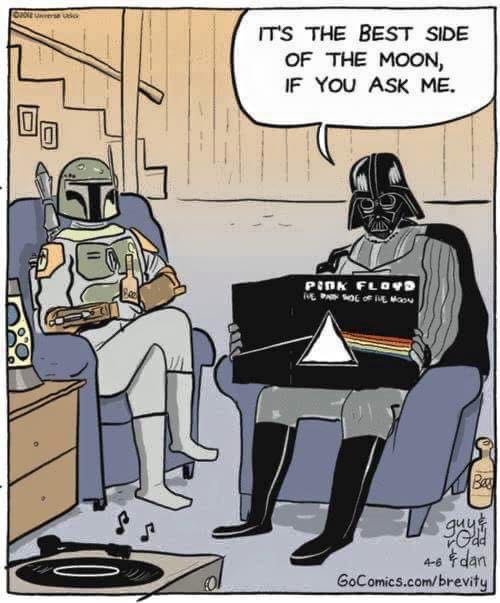darth vader dark side of the moon - O ver o It'S The Best Side Of The Moon, If You Ask Me. Pink Floyd He Was Wolof He Moon 2 Que CdM 46 dan GoComics.combrevity