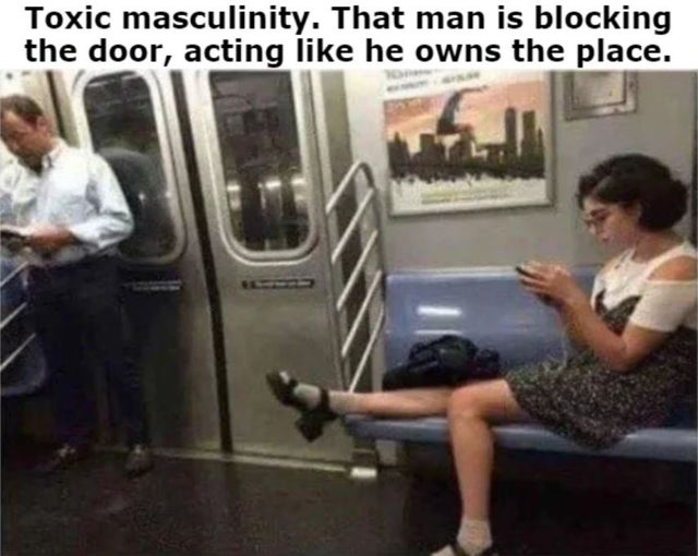 manspreading meme - Toxic masculinity. That man is blocking the door, acting he owns the place.
