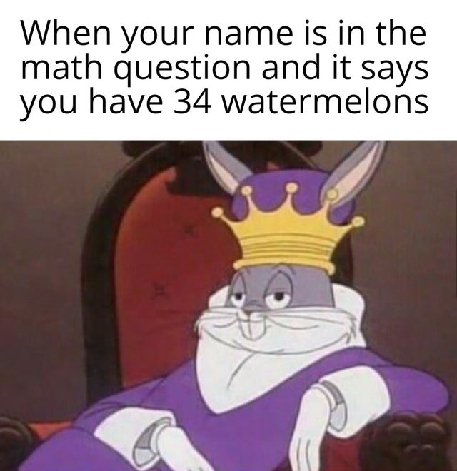 learning chinese memes - When your name is in the math question and it says you have 34 watermelons
