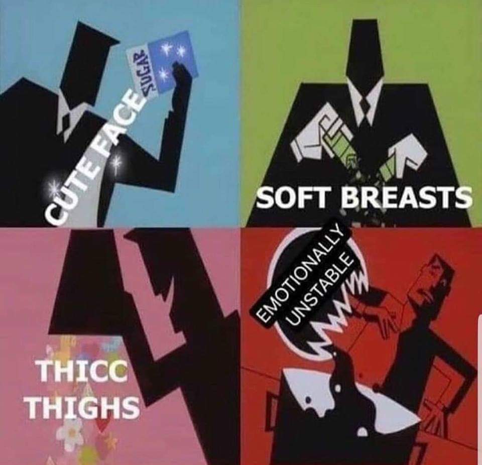 powerpuff girls meme blank - Thighs Thicc Cute Facfuse Nw Emotionally Unstable Soft Breasts