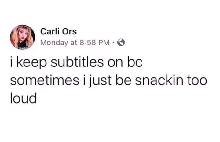 smile - Carli Ors Monday at i keep subtitles on bc sometimes i just be snackin too loud