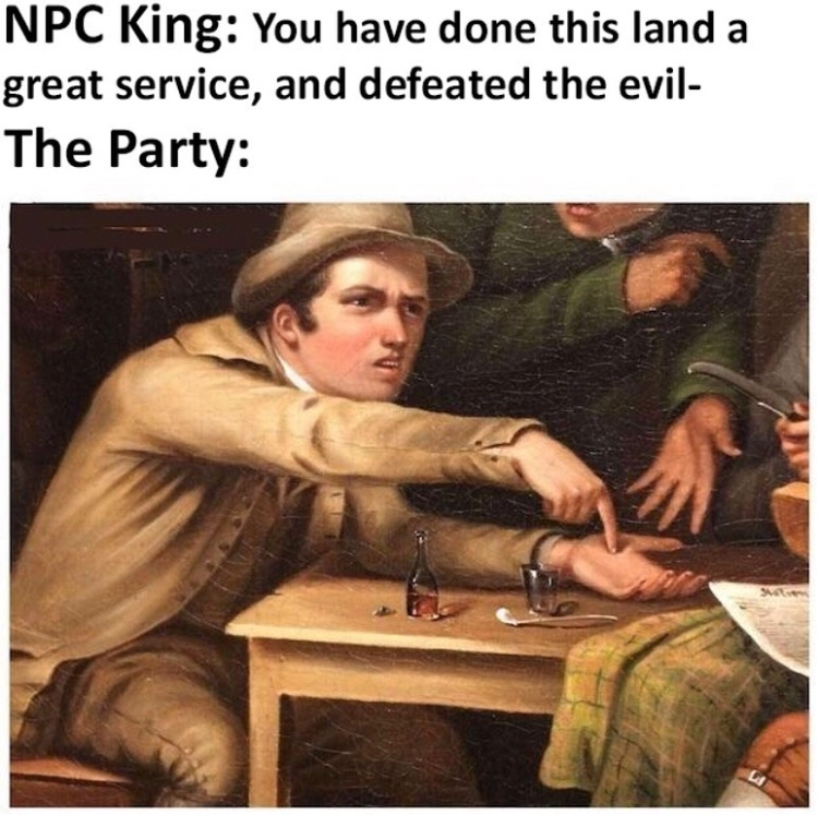 you see your friend with your lighter - Npc King You have done this land a great service, and defeated the evil The Party