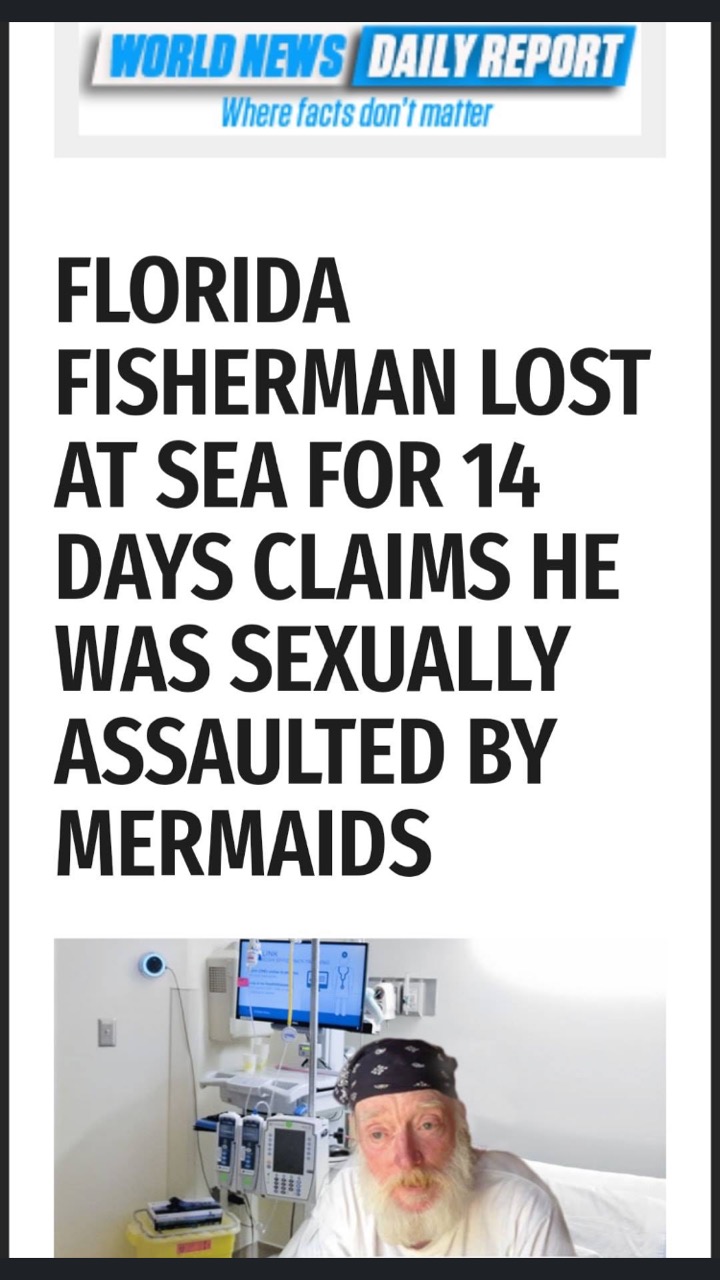 organization - World News Daily Report Where facts don't matter Florida Fisherman Lost At Sea For 14 Days Claims He Was Sexually Assaulted By Mermaids