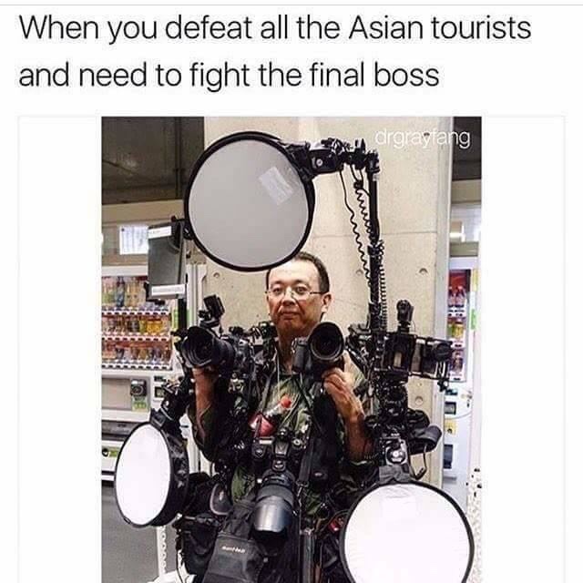 final boss meme - When you defeat all the Asian tourists and need to fight the final boss su drgragtang