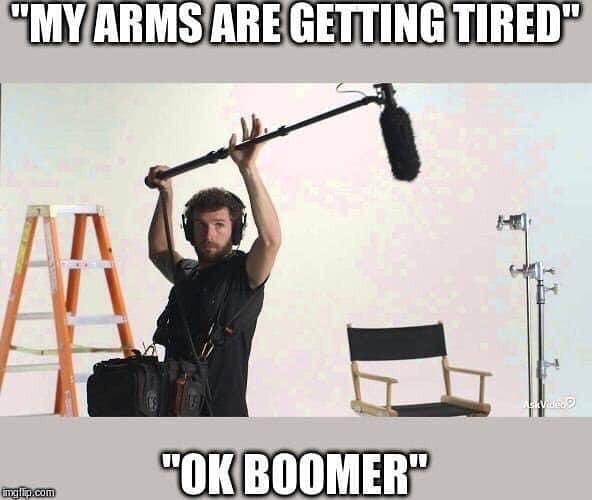 OK Boomer - "My Arms Are Getting Tired" be "Ok Boomer" imglip.com
