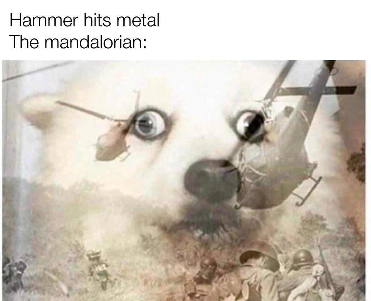 your dog hears the doorbell ring - Hammer hits metal The mandalorian
