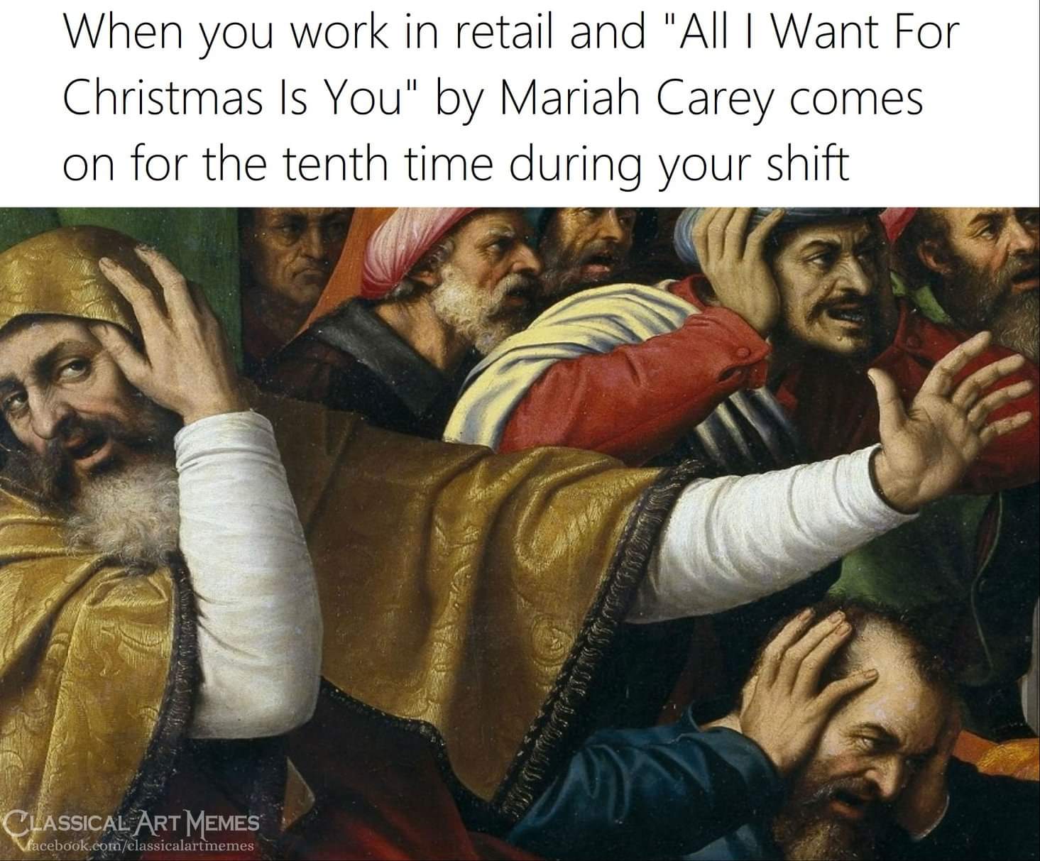people talking about game of thrones - When you work in retail and "All I Want For Christmas Is You" by Mariah Carey comes on for the tenth time during your shift Classical Art Memes Vacebook.comclassicalartmemes