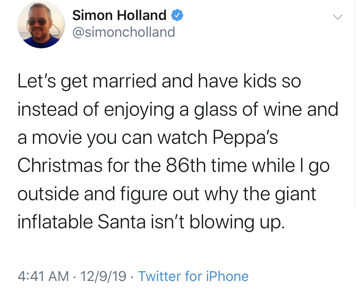 lin manuel miranda twitter - Simon Holland Let's get married and have kids so instead of enjoying a glass of wine and a movie you can watch Peppa's Christmas for the 86th time while I go outside and figure out why the giant inflatable Santa isn't blowing 
