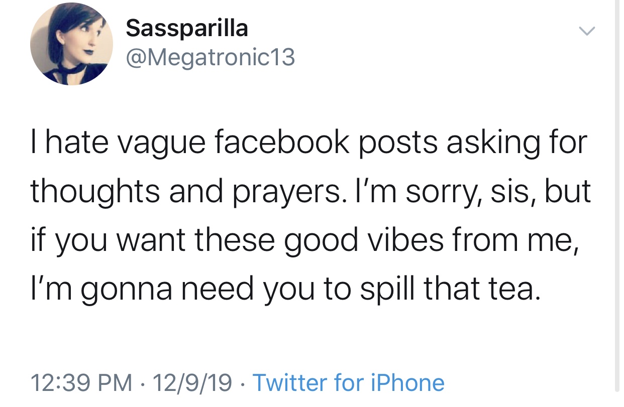 millenials eat ass for fun - Sassparilla Thate vague facebook posts asking for thoughts and prayers. I'm sorry, sis, but if you want these good vibes from me, I'm gonna need you to spill that tea. 12919 Twitter for iPhone