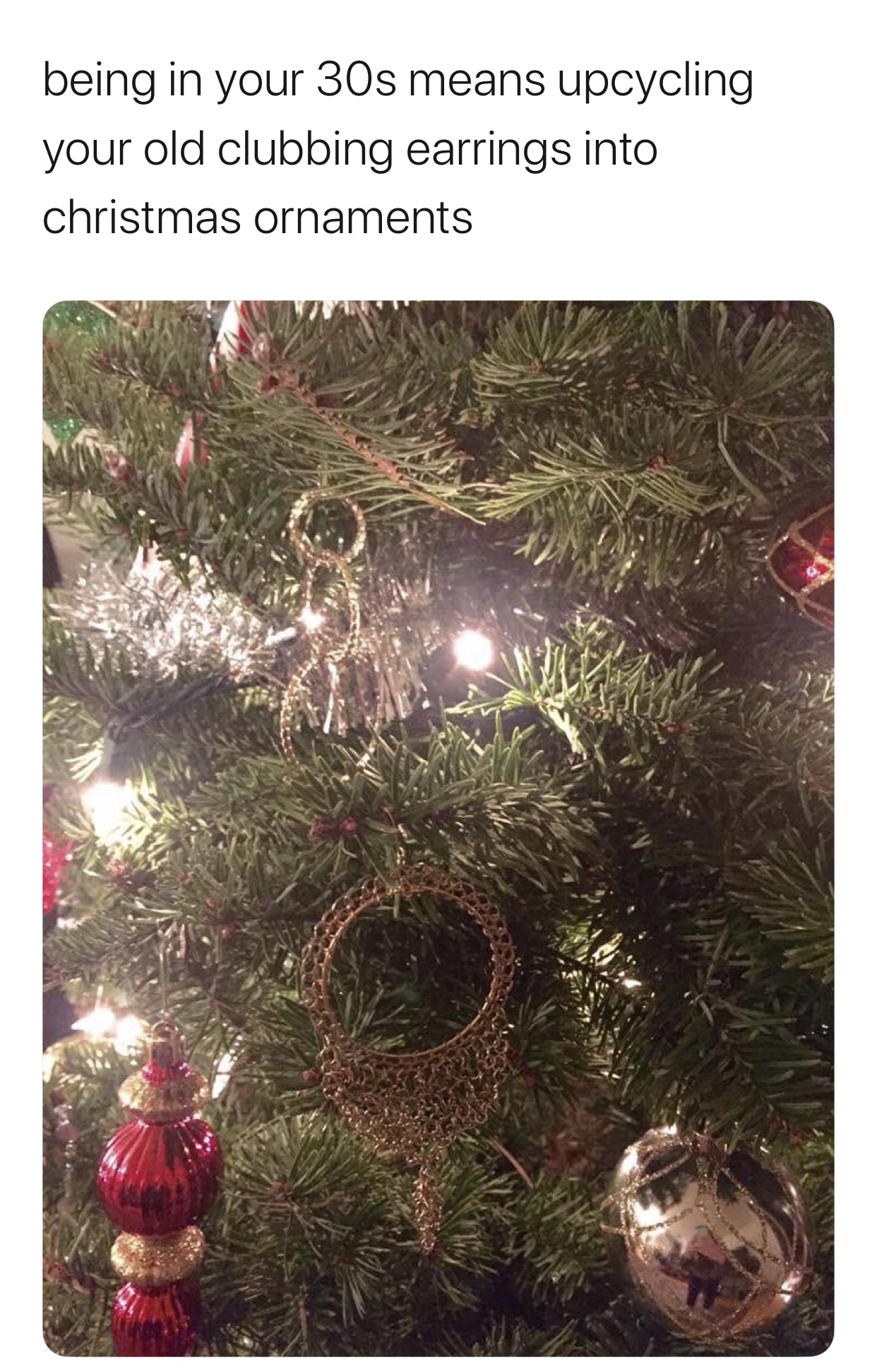 christmas ornament - being in your 30s means upcycling your old clubbing earrings into christmas ornaments