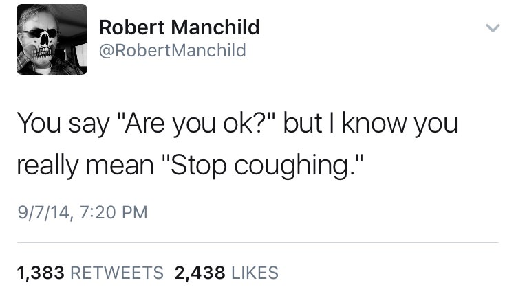 no noise november meme - Robert Manchild Robert Manchild You say "Are you ok?" but I know you really mean "Stop coughing." 9714, 1,383 2,438
