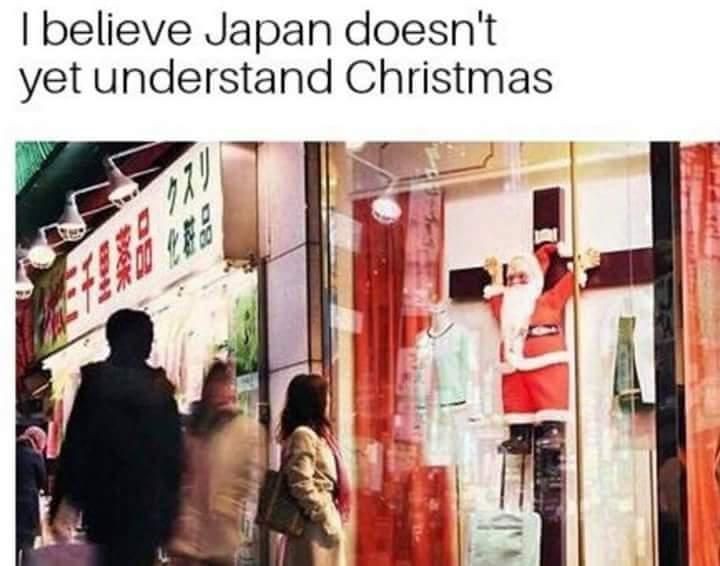 japan christmas meme - I believe Japan doesn't yet understand Christmas