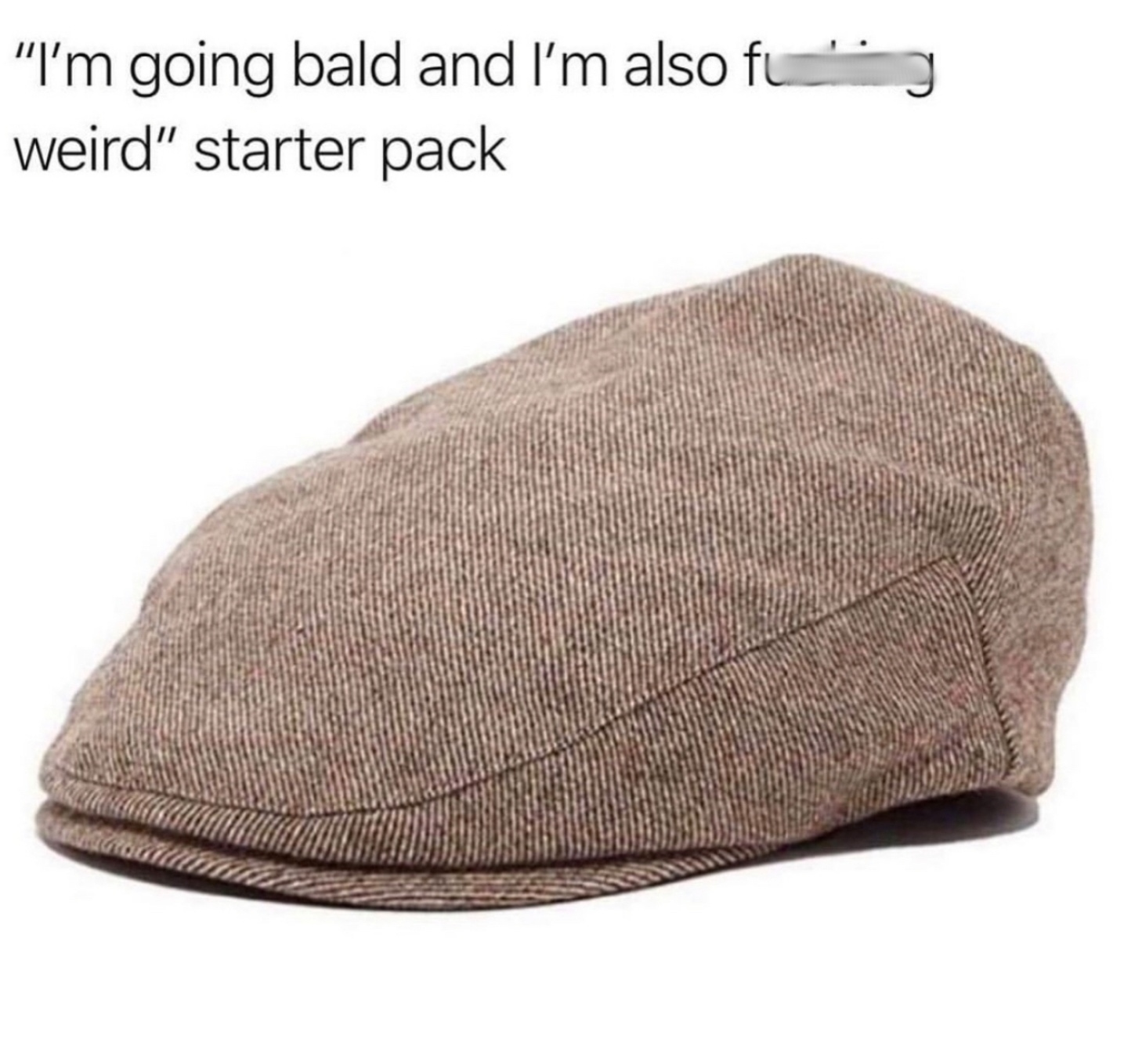 page boy cap - g "I'm going bald and I'm also fu_ weird" starter pack