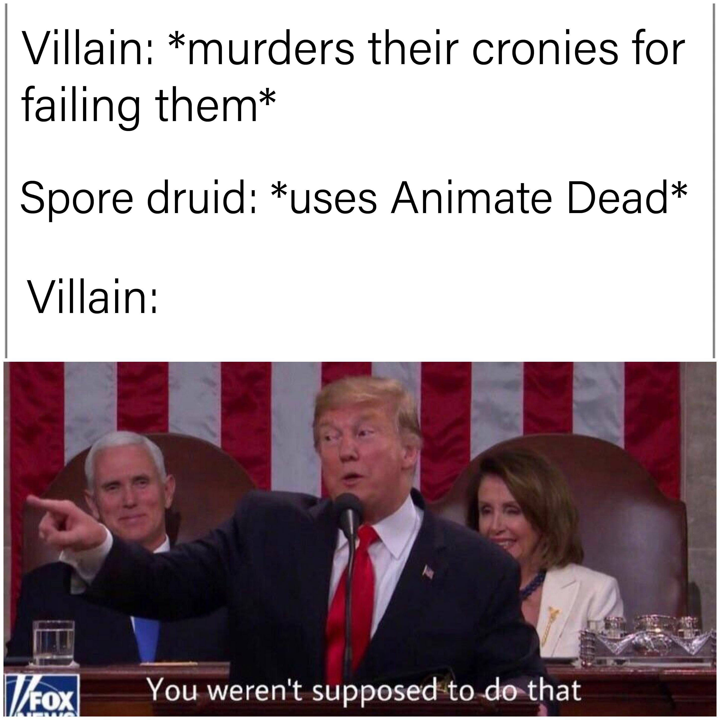 lotr denethor bad - Villain murders their cronies for failing them Spore druid uses Animate Dead Villain Veox You weren't supposed to do that