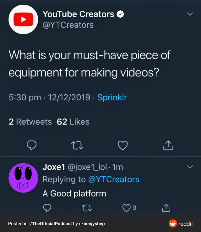 screenshot - YouTube Creators What is your musthave piece of equipment for making videos? 12122019. Sprinklr 2 62 Jx1 Joxe1 1m A Good platform o 22 09 Posted in rTheOfficialPodcast by ubenjyshep reddit