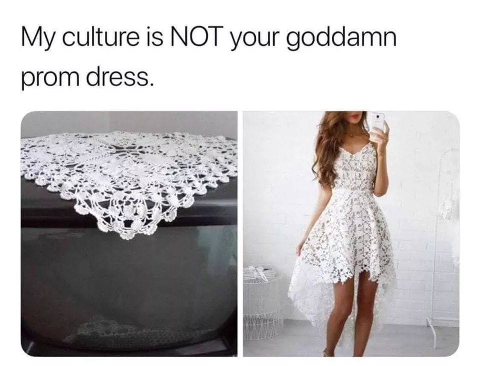 Culture - My culture is Not your goddamn prom dress.