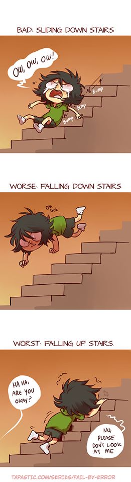 stairs funny quotes falling - Bad Sliding Down Stars ow, ow, ow! M Bump mer Worse Falling Down Stars Worst Falling Up Stars. Ha Ha Are You Okay? No, Please Dont Look At Me Tapastic.CowseriesFailByError
