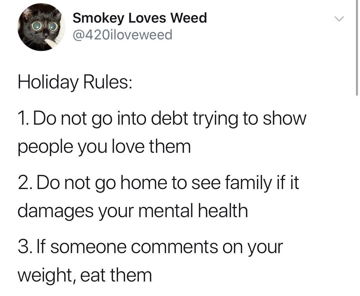 airpods ceo meme - Oo Smokey Loves Weed Holiday Rules 1. Do not go into debt trying to show people you love them 2. Do not go home to see family if it damages your mental health 3. If someone on your weight, eat them