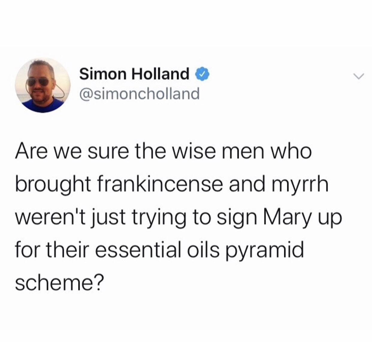 paint wings meme - Simon Holland Are we sure the wise men who brought frankincense and myrrh weren't just trying to sign Mary up for their essential oils pyramid scheme?