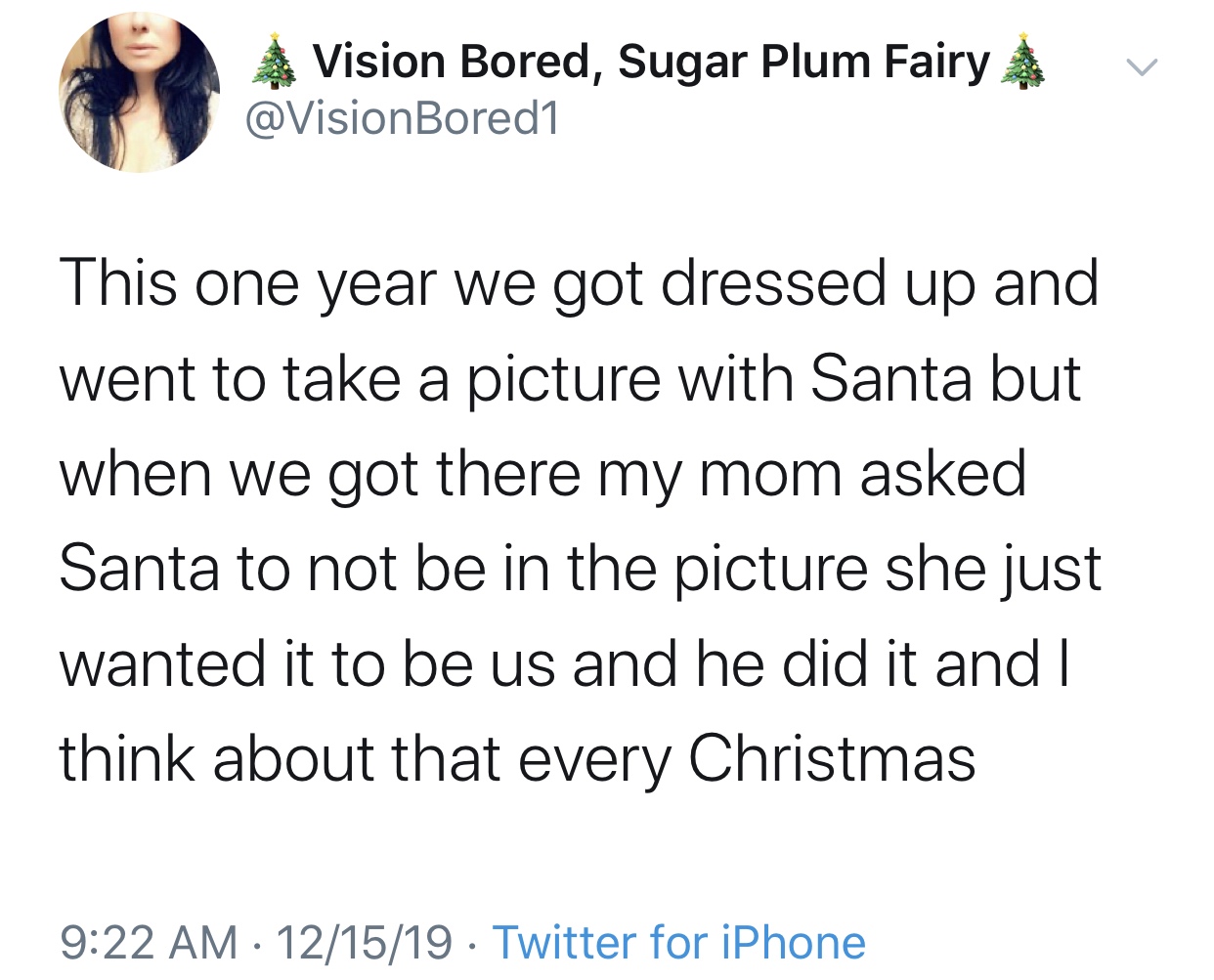 harry potter funny - Vision Bored, Sugar Plum Fairy v This one year we got dressed up and went to take a picture with Santa but when we got there my mom asked Santa to not be in the picture she just wanted it to be us and he did it and I think about that 