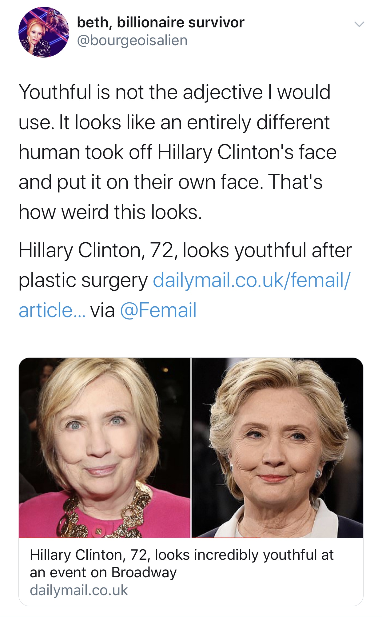 beauty - beth, billionaire survivor Youthful is not the adjective I would use. It looks an entirely different human took off Hillary Clinton's face and put it on their own face. That's how weird this looks. Hillary Clinton, 72, looks youthful after plasti