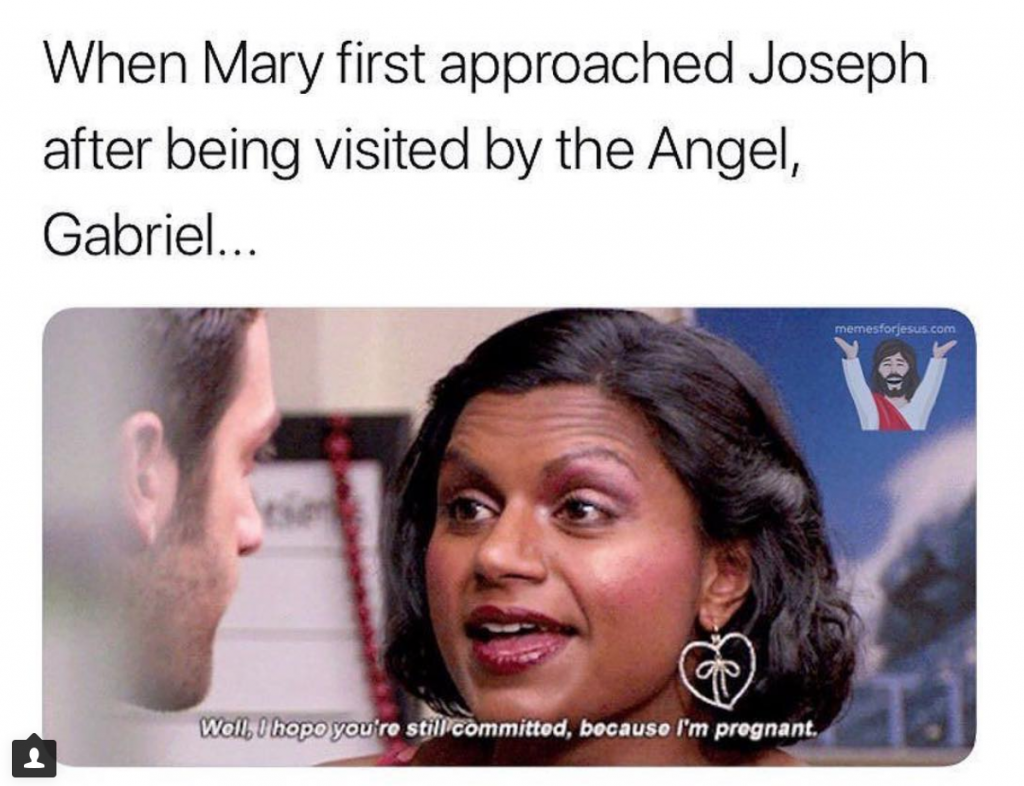 mary and joseph meme - When Mary first approached Joseph after being visited by the Angel, Gabriel... memeton .com Well, I hope you're still committed, because I'm pregnant.