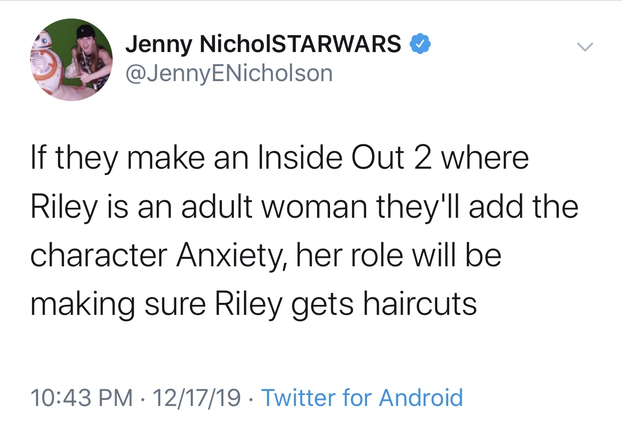 trump losers and haters - Jenny NicholSTARWARS If they make an Inside Out 2 where Riley is an adult woman they'll add the character Anxiety, her role will be making sure Riley gets haircuts 121719. Twitter for Android
