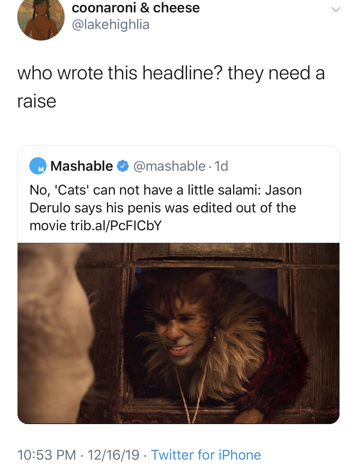 photo caption - coonaroni & cheese who wrote this headline? they need a raise Mashable . 1d No, 'Cats' can not have a little salami Jason Derulo says his penis was edited out of the movie trib.alPCFICbY 121619 Twitter for iPhone