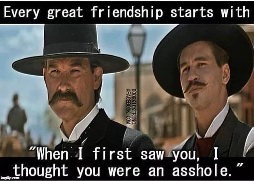 photo caption - Every great friendship starts with Facebook.Com Doorkickering "When I first saw you, I thought you were an asshole.