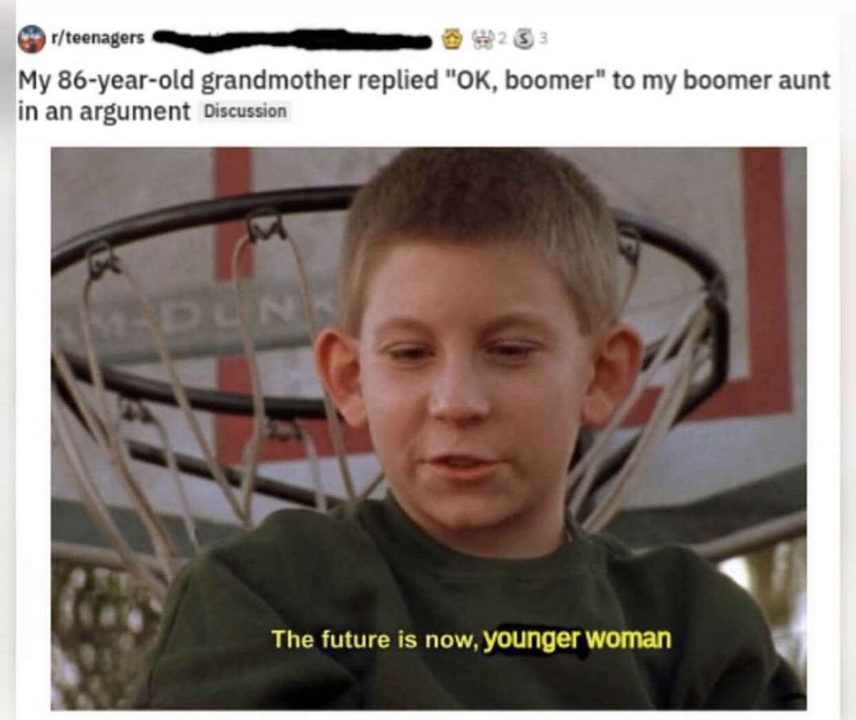 like comment and subscribe meme - rteenagers My 86yearold grandmother replied "Ok, boomer" to my boomer aunt in an argument Discussion The future is now, younger woman