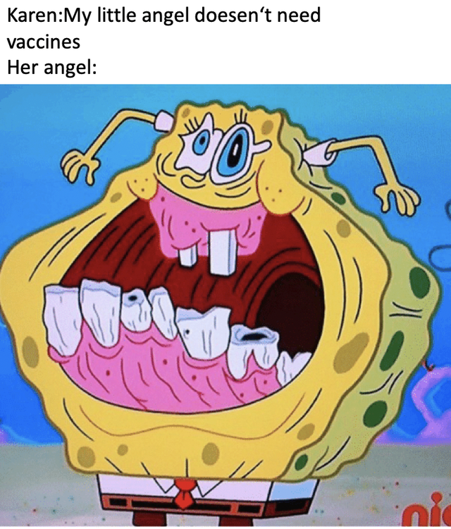 retarded spongebob - KarenMy little angel doesen't need vaccines Her angel