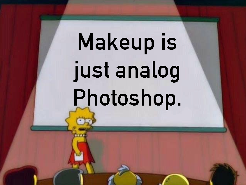 lisa simpson on stage meme - Makeup is just analog Photoshop