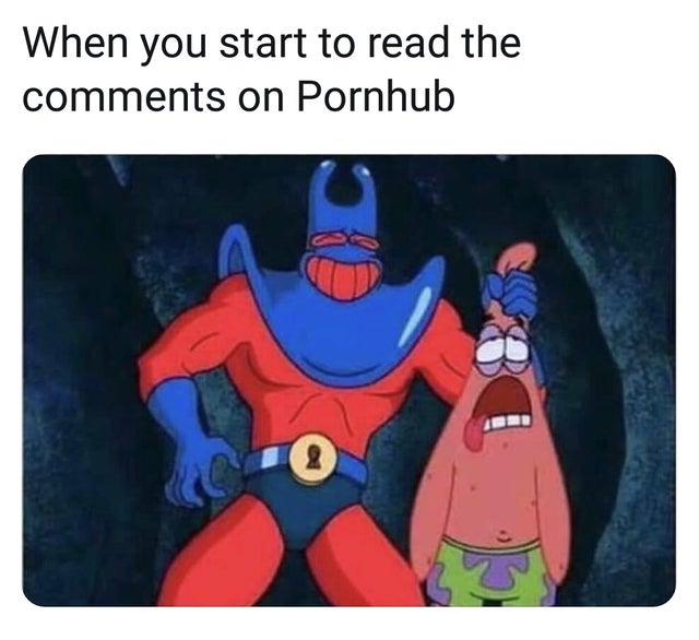 you start to read the comments - When you start to read the on Pornhub