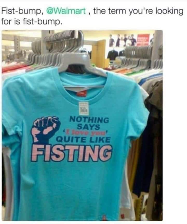 wtf walmart - Fistbump, , the term you're looking for is fistbump. Nothing Says Quite Fisting