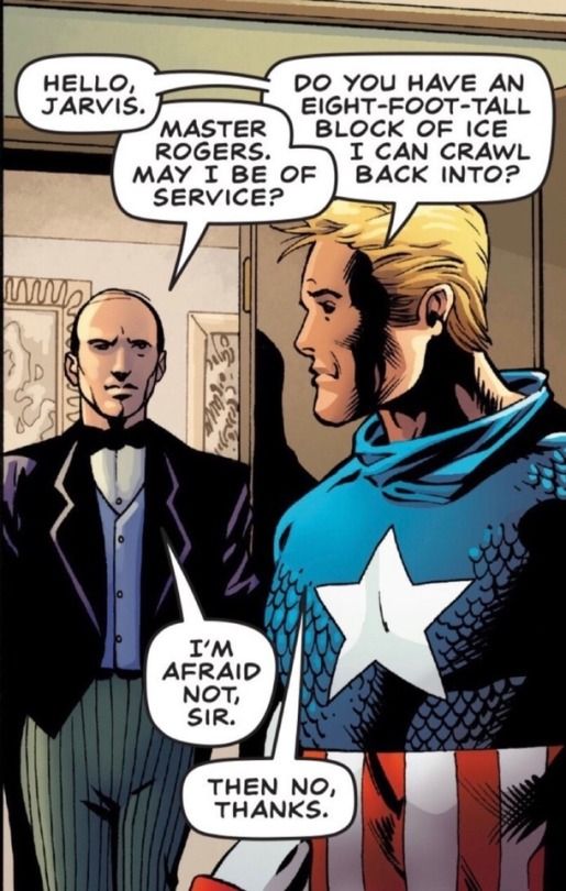 comic steve rogers - Hello, Do You Have An Jarvis. EightFootTall Master Block Of Ice Rogers. I Can Crawl May I Be Of Back Into? Service? mo I'M Afraid Not, Sir. Then No, Thanks.