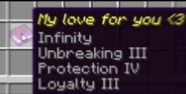 my love for you minecraft - Ny love for you 13 Infinity Unbreaking Iii Protection Iv Loyalty Iii