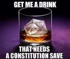 critical hit d&d meme - Get Me.A.Drink That Needs A Constitution Save