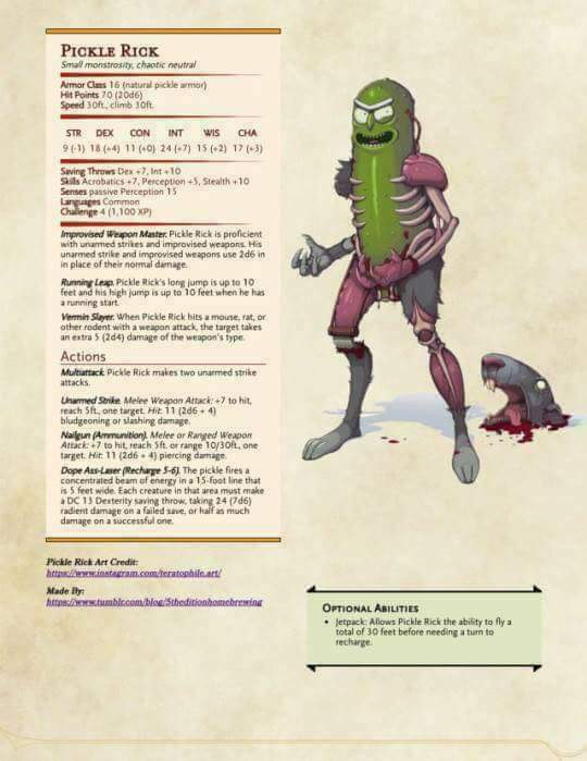 rick and morty d&d character sheets - Pickle Rick Small monstrosity chaotic neutral Armor Class 16 natural pickler Het Points 70 2006 Spend soft, climb 30ft. Str Dex Con Int Wis Cha 941 18 4 11 40 24 7 152 17 3 , Stealth 410 Saving Throws Devint 10 Skils 