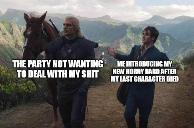 pack animal - The Party Not Wanting To Deal With My Shit Me Introducing My New Horny Bard After My Last Character Died