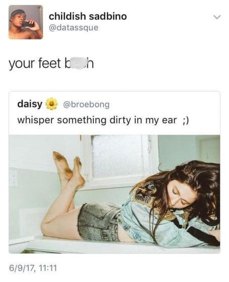 whisper something dirty in my ear meme - childish sadbino your feet bh daisy whisper something dirty in my ear 6917,