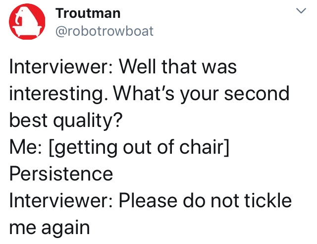 jetblue bridesmaid email - Troutman Interviewer Well that was interesting. What's your second best quality? Me getting out of chair Persistence Interviewer Please do not tickle me again