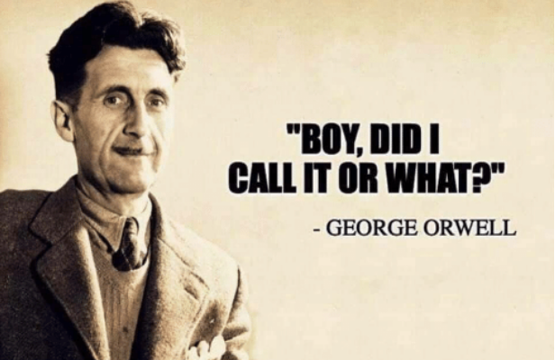 george orwell memes - "Boy, Didi Call It Or What?" George Orwell