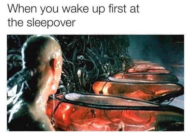 you wake up first at a sleepover - When you wake up first at the sleepover