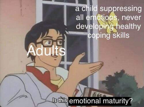 ryo saeba meme - a child suppressing all emotions, never developing healthy coping skills Adults Sca Is this emotional maturity?