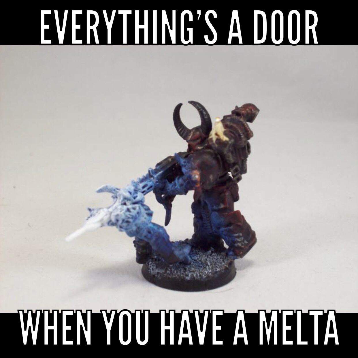 warhammer memes - Everything'S A Door When You Have A Melta