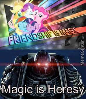 friendship is magic - Friendships MemeCenter.com Magic is Heresy